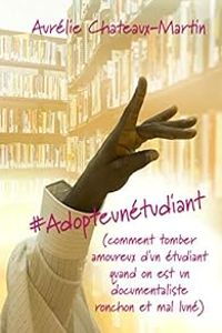 Couverture du livre #Adopteunétudiant - Aurelie Chateaux Martin