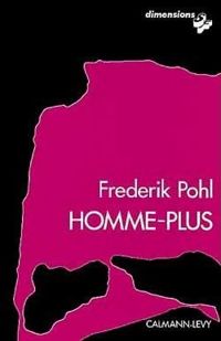 Frederik Pohl - Homme-Plus