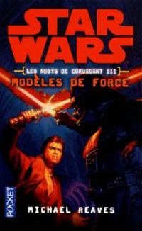 Couverture du livre Modèles de Force - Michael Reaves