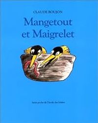 Couverture du livre Mangetout et maigrelet - Claude Boujon