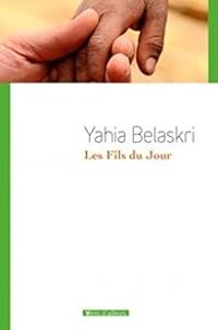 Yahia Belaskri - Les Fils du Jour