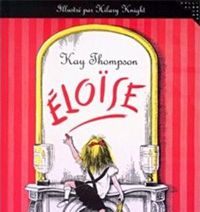 Kay Thompson - Hilary Knight(Illustrations) - ELOISE - A partir de 6 ans