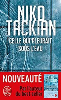 Niko Tackian - Celle qui pleurait sous l'eau