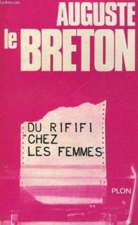 Couverture du livre Du rififi chez les femmes - Auguste Le Breton