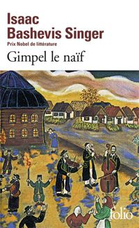 Isaac Bashevis Singer - Gimpel le naïf