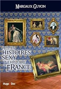 Margaux Guyon - Petites histoires sexy de l'histoire de France