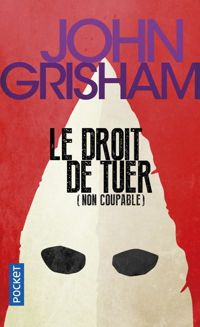 John Grisham - Le Droit de tuer