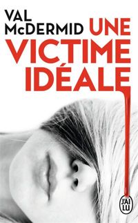 Val Mcdermid - Une victime idéale