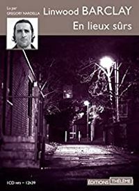 Linwood Barclay - En lieux sûrs