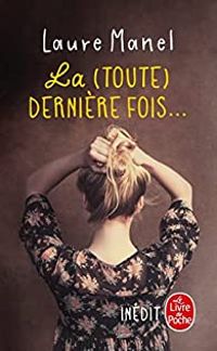 Couverture du livre La (toute) dernière fois - Laure Manel