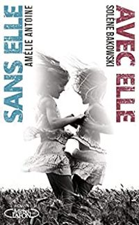 Couverture du livre Avec elle / Sans elle - Solene Bakowski - Amelie Antoine