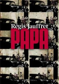 Couverture du livre Papa - Regis Jauffret