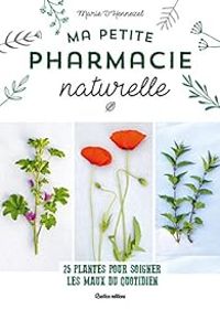 Marie De Hennezel - Ma petite pharmacie naturelle