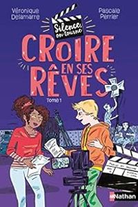 Couverture du livre Croire en ses rêves - Veronique Delamarre Bellego - Pascale Perrier