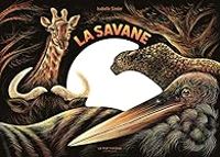 Isabelle Simler - La savane, une nuit...