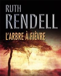 Ruth Rendell - L'arbre à fièvre