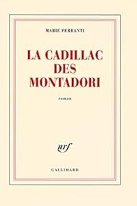 Marie Ferranti - La Cadillac des Montadori