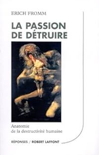 Couverture du livre La passion de détruire  - Erich Fromm