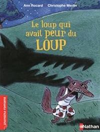 Ann Rocard - Le loup qui avait peur du loup