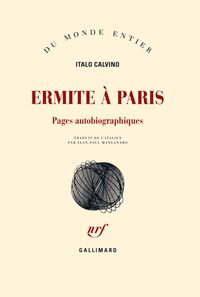 Italo Calvino - Ermite à Paris - Pages autobriographiques