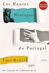 Yann Martel - Les hautes montagnes du Portugal