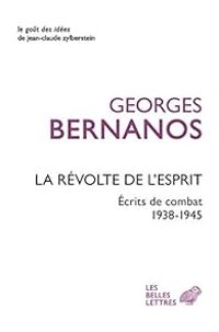 Georges Bernanos - Ecrits de combat (1938-1945) 