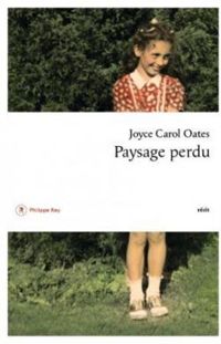 Joyce Carol Oates - Paysage perdu