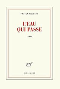 Franck Maubert - L'eau qui passe