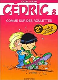 Laudec(Dessins) - Raoul Cauvin(Scenario) - Cédric, tome 8 (comme sur des roulettes)