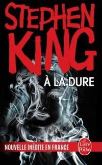 Stephen King - À la dure (Imaginaire)