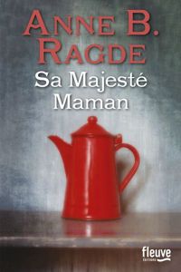 Couverture du livre Sa Majesté Maman - Anne B Ragde