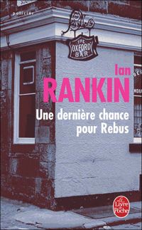 Ian Rankin - Une dernière chance pour Rébus