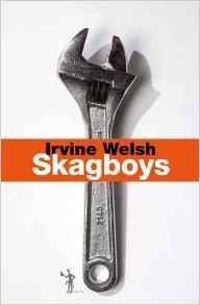 Irvine Welsh - Diniz Galhos - Skagboys