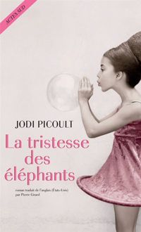 Jodi Picoult - La tristesse des éléphants