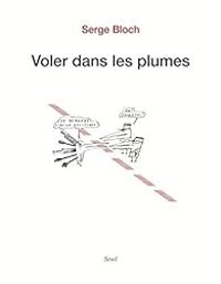 Couverture du livre Voler dans les plumes - Serge Bloch