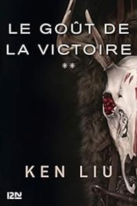 Ken Liu - Le goût de la victoire