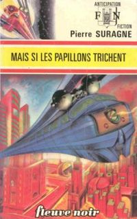 Couverture du livre Mais si les papillons trichent - Pierre Pelot - Pierre Suragne