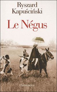 Ryszard Kapuscinski - Le Négus