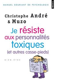 Couverture du livre Je résiste aux personnalités toxiques (et autres casse - Christophe Andre