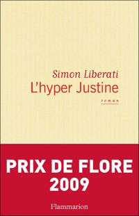 Simon Liberati - L'hyper Justine - Prix de Flore 2009