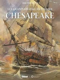 Couverture du livre Les grandes batailles navales : Chesapeake - Jean Yves Delitte