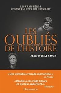 Jean Yves Le Naour - Les oubliés de l'histoire