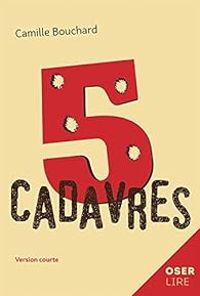 Camille Bouchard - 5 Cadavres