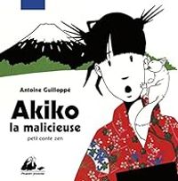 Couverture du livre Akiko la Malicieuse - Antoine Guilloppe