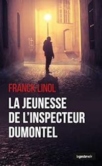 Franck Linol - La jeunesse de l'inspecteur Dumontel