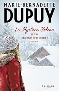 Marie Bernadette Dupuy - Un chalet sous la neige (2/2)