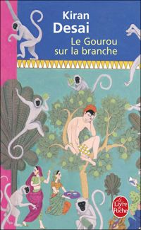 Kiran Desai - Le Gourou sur la branche