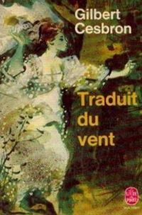 Gilbert Cesbron - Traduit du vent