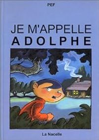  Pef - Je m'appelle Adolphe