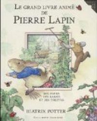 Beatrix Potter - Le grand livre animé de Pierre Lapin